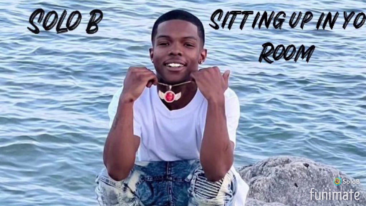 Solo B - Sitting up in Yo Room ( Official Audio )