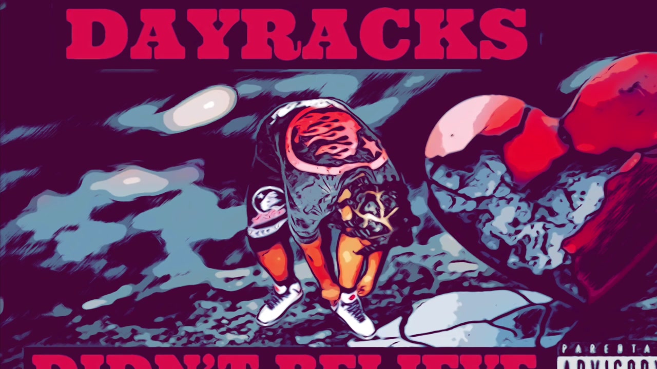 DayRacks - Didn’t Believe (OFFICIAL AUDIO)