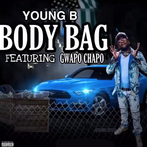 Body Bag by Young B FT.  Gwapo Chapo