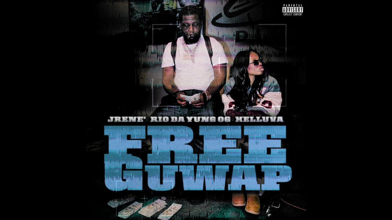 JRene’ x Helluva ft. Rio Da Yung Og - Free Guwap [Official Audio]