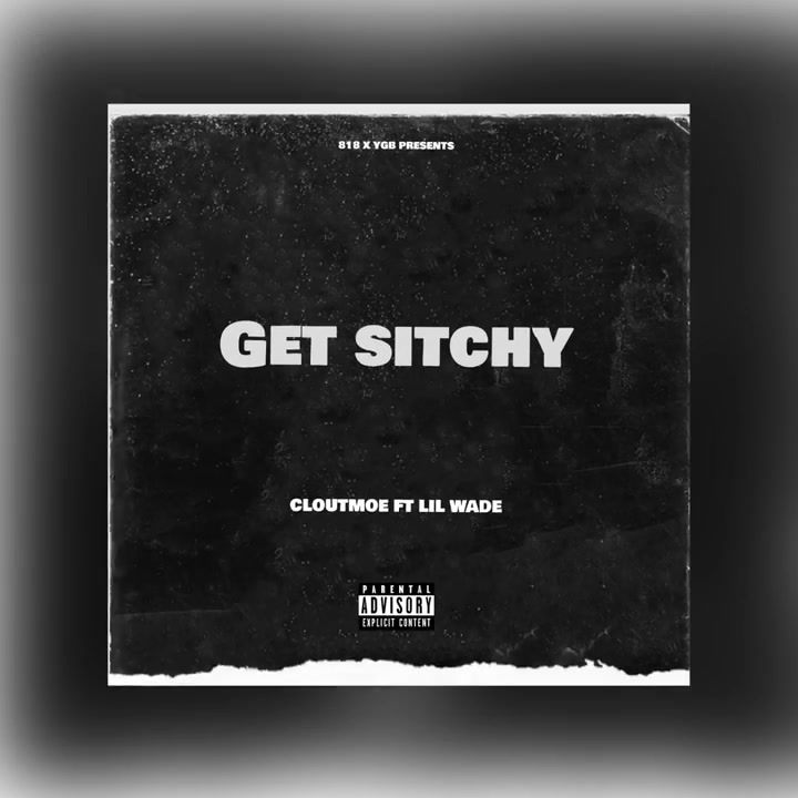 Cloutmoe X Lil Wade - Get Sitchy (Crunk Ain’t Dead Remix)