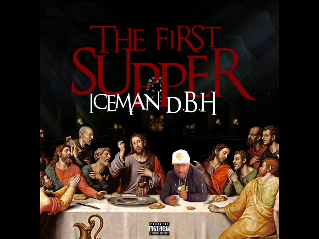 Iceman DBH  "The First Supper" (freestyle)