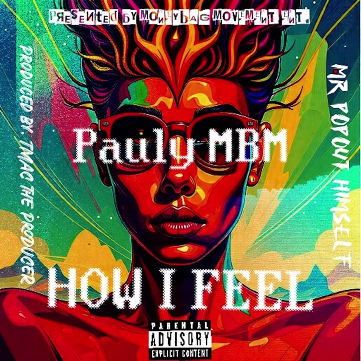 Pauly MBM - How I Feel (Prod by.TMAC The producer)