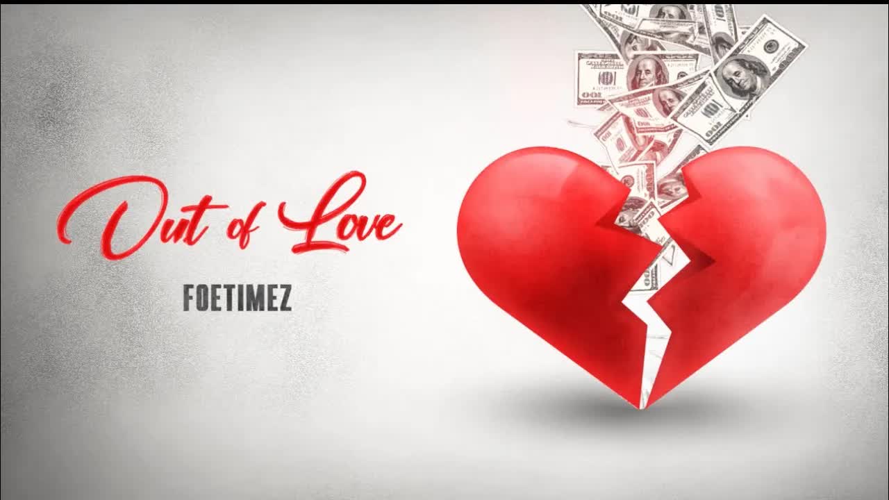 FOETIMEZ - Out Of Love