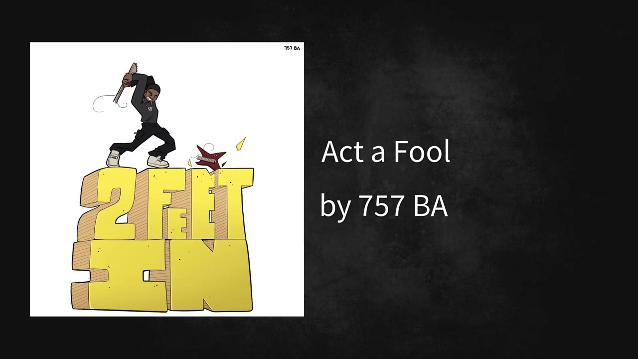 757 BA - Act a Fool (AUDIO)