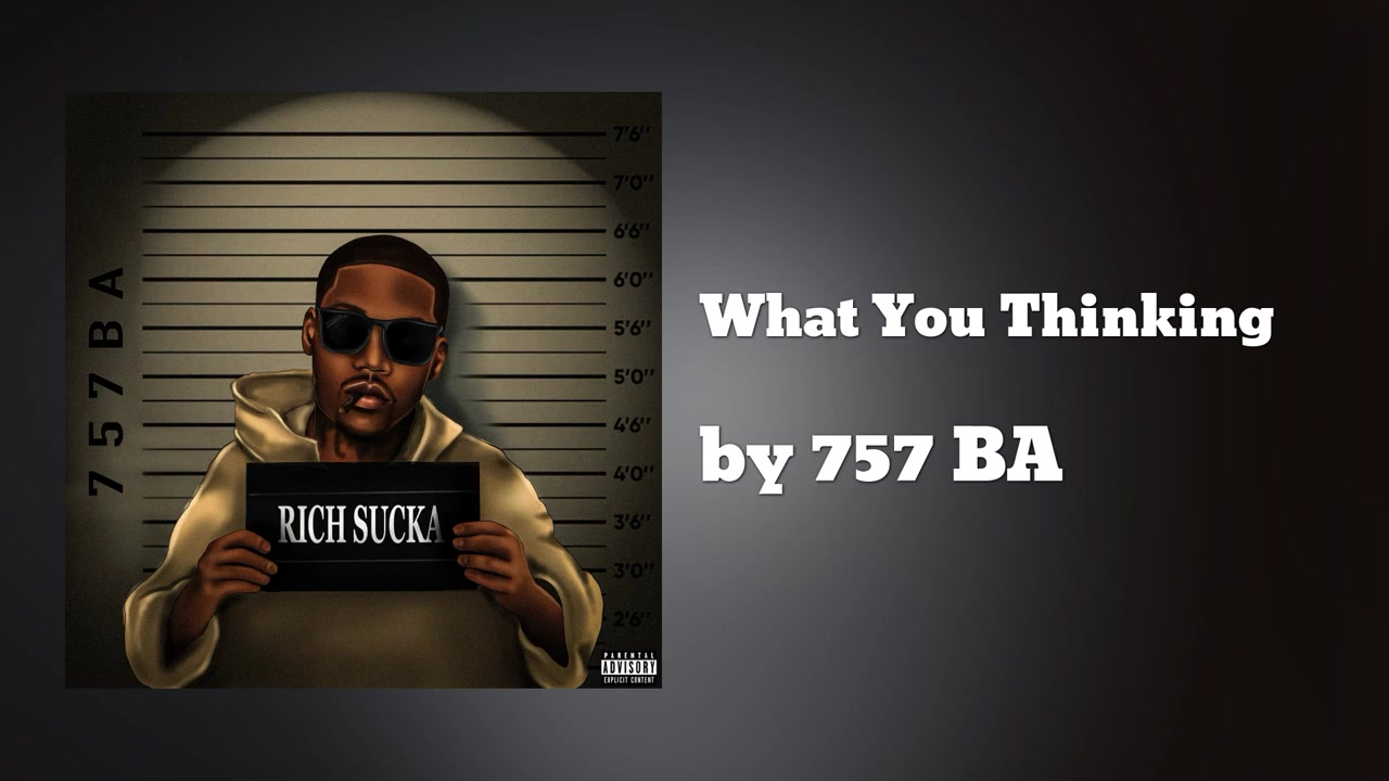 757 BA - What You Thinking (AUDIO)