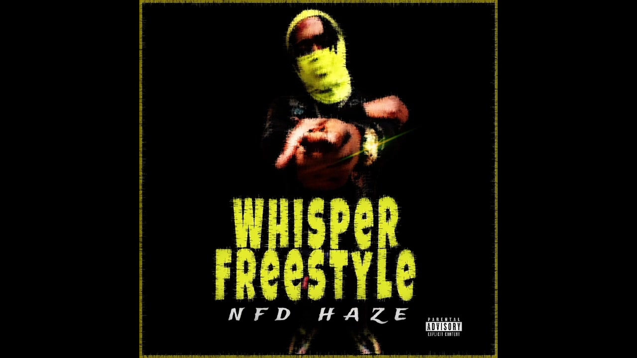 Whisper Freestyle - NFD HAZE
